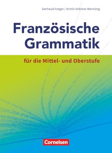 Französische Grammatik für die Mittel- und Oberstufe - Aktuelle Ausgabe: Grammatikbuch von Cornelsen Verlag GmbH